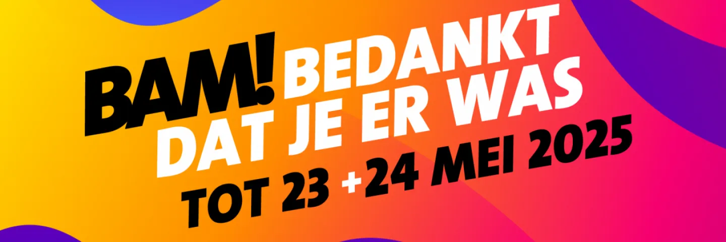 Nieuwe datum voor 2025: 23 en 24 mei 2025  - BAM! Festival, Hengelo (Ov.)